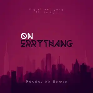 On Errythang (Pandavibe Remix) [feat. Juicy J]