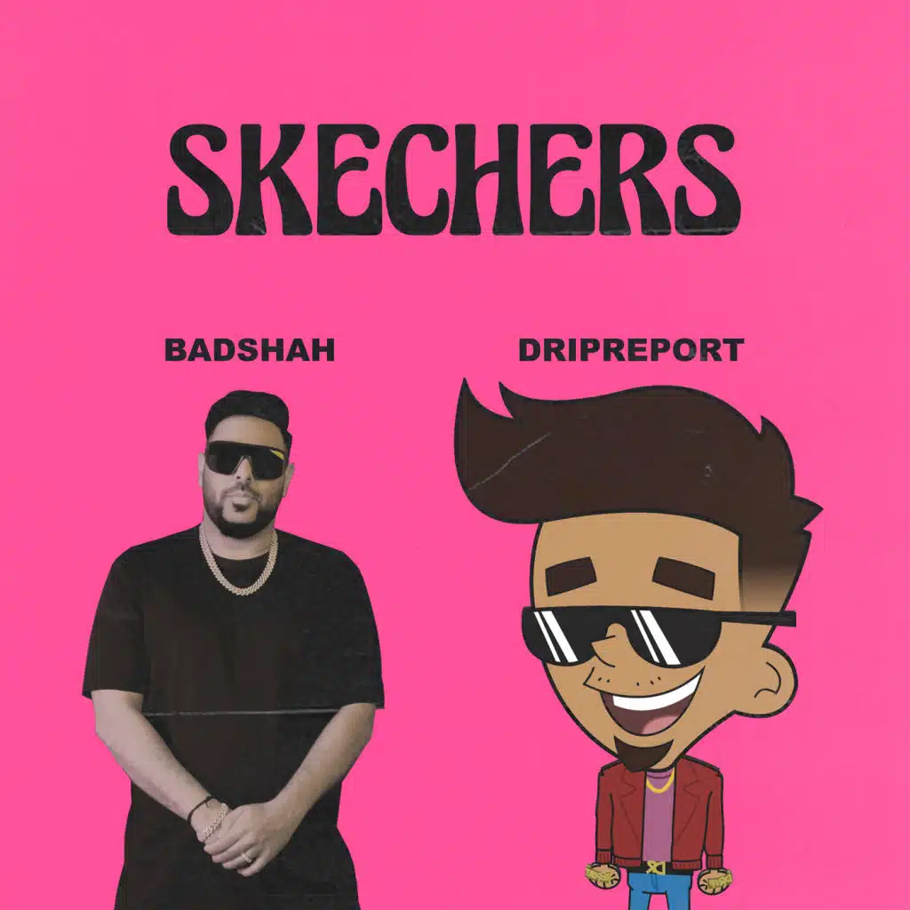 DripReport, Badshash & Badshah