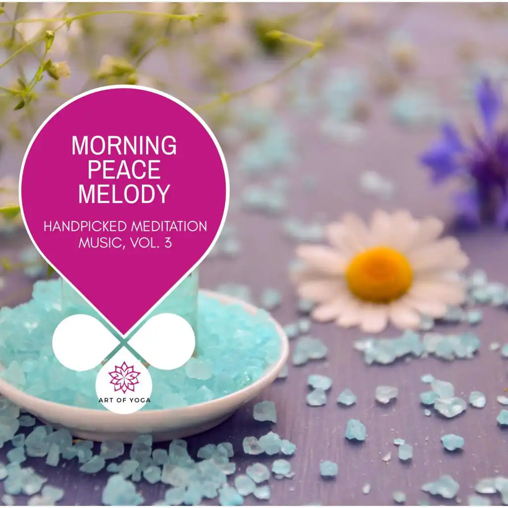 Morning Peace Melody - Handpicked Meditation Music, Vol. 3