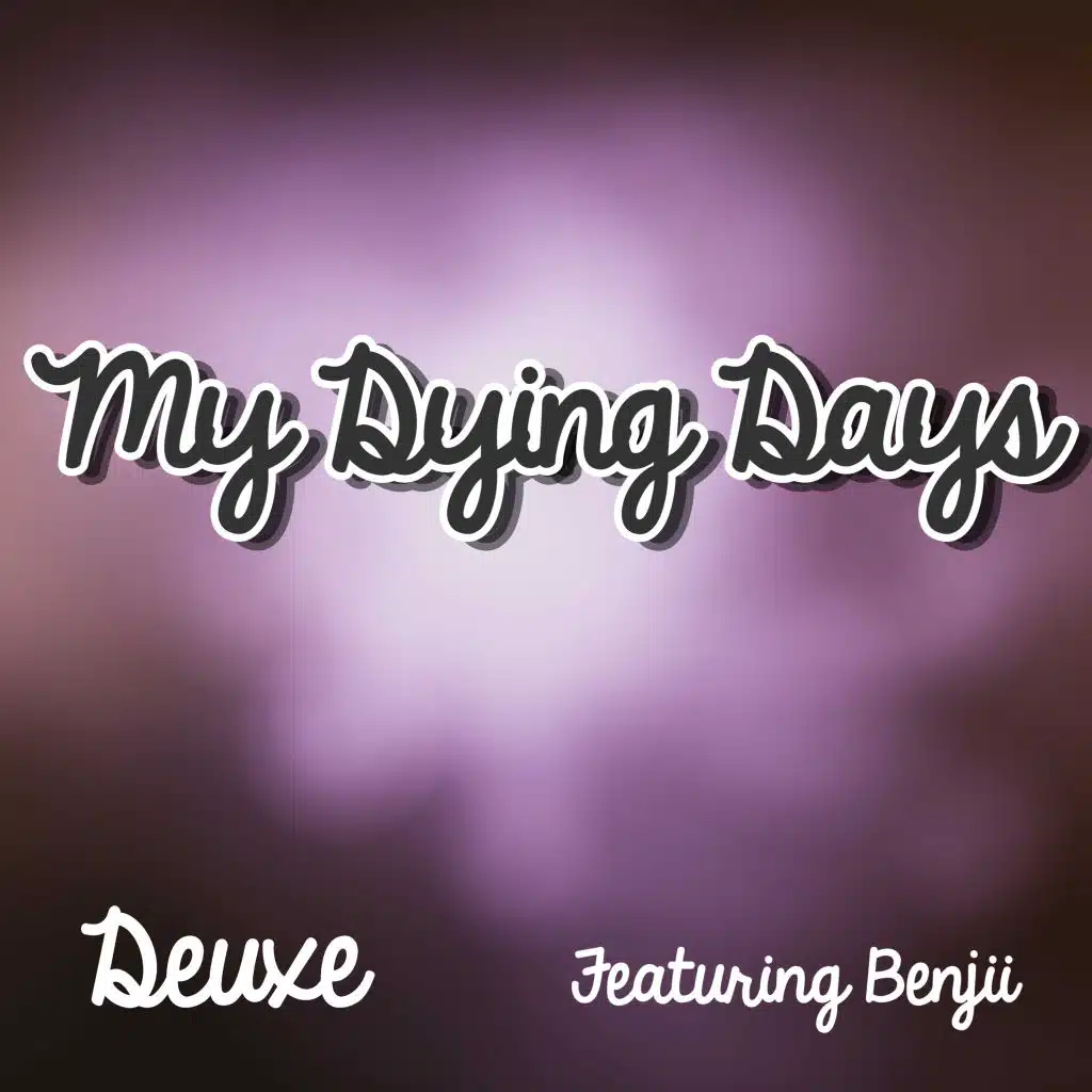 My Dying Days (feat. Benjii)