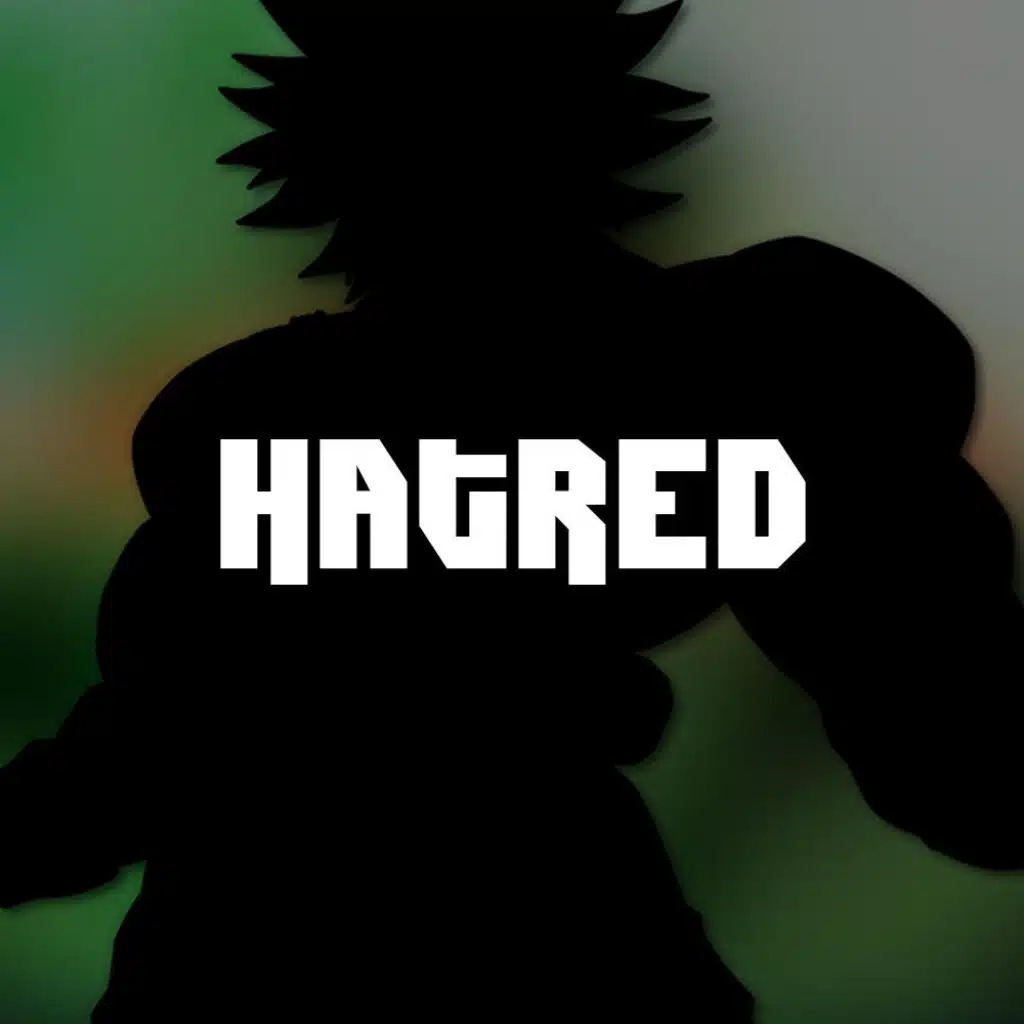 Hatred (Broly Rap) [feat. Scru Face Jean]
