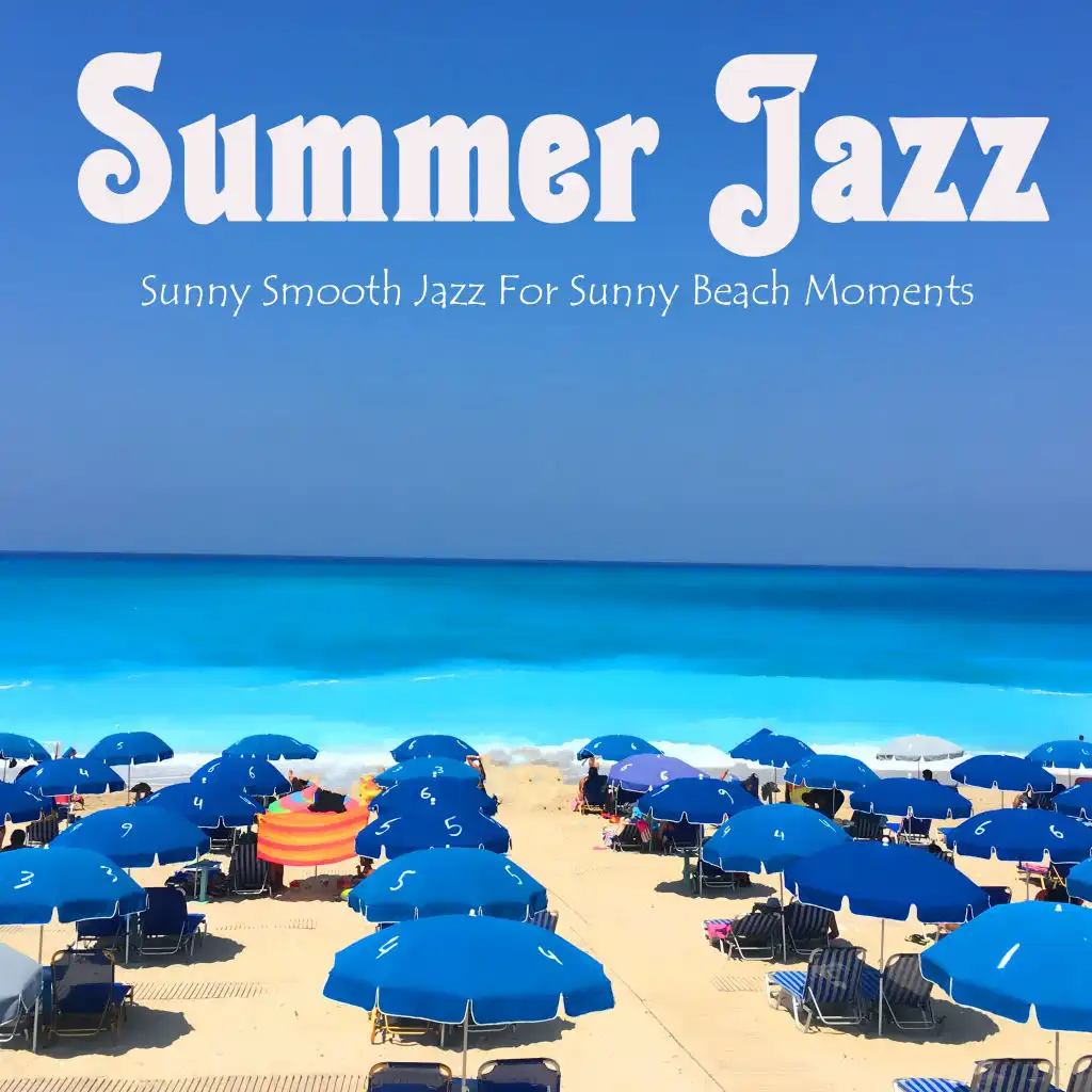 Summer Jazz (Sunny Smooth Jazz For Sunny Beach Moments)