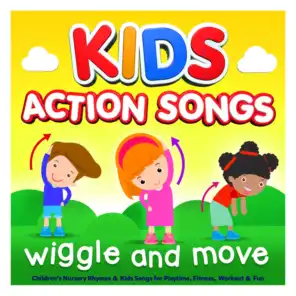 Kids Action Songs - Wiggle & Move - Childrens Nursery Rhymes & Kids Songs for Playtime, Fitness, Workout & Fun