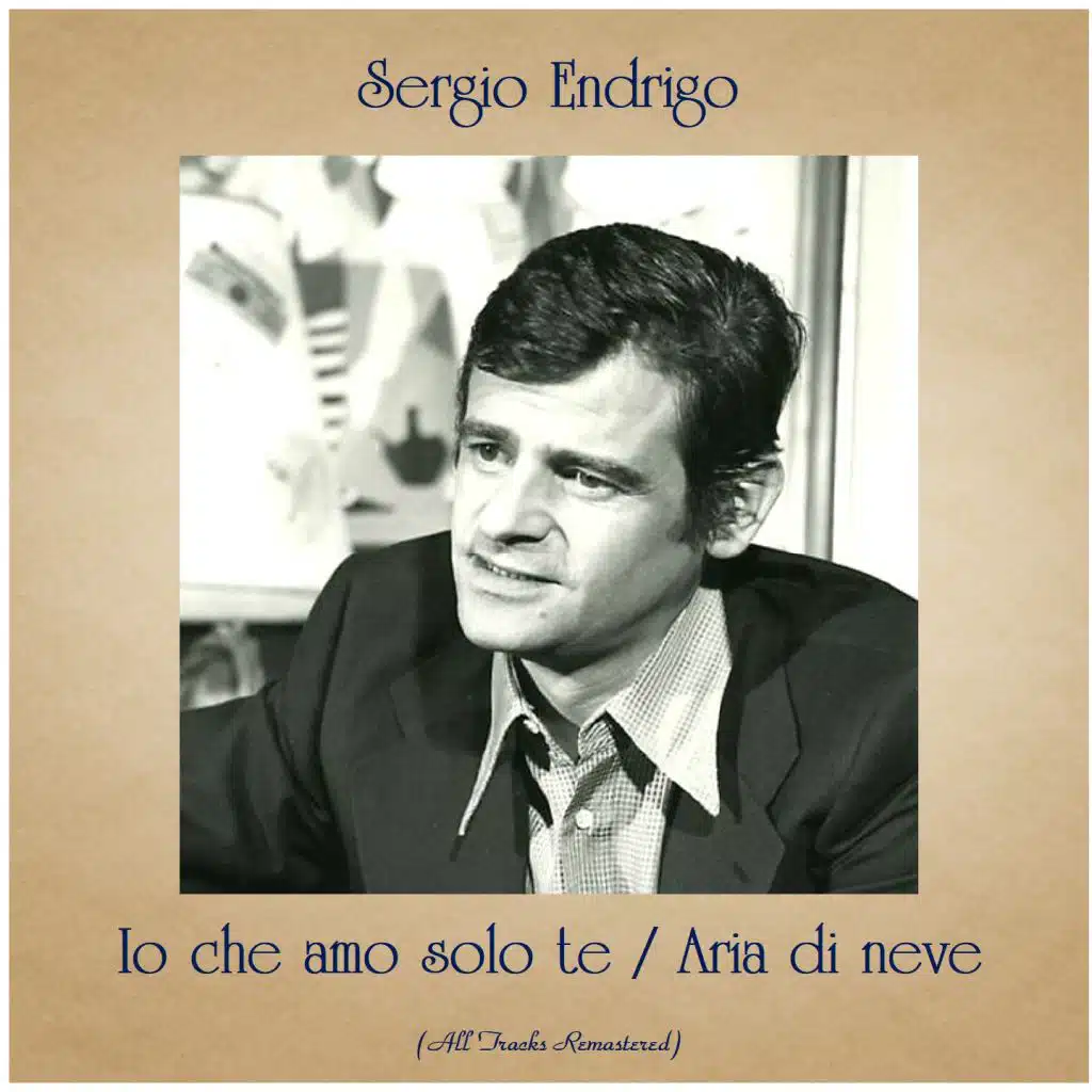 Io che amo solo te / Aria di neve (All Tracks Remastered)