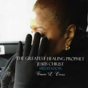 The Greatest Healing Prophet Jesus Christ: Meditation