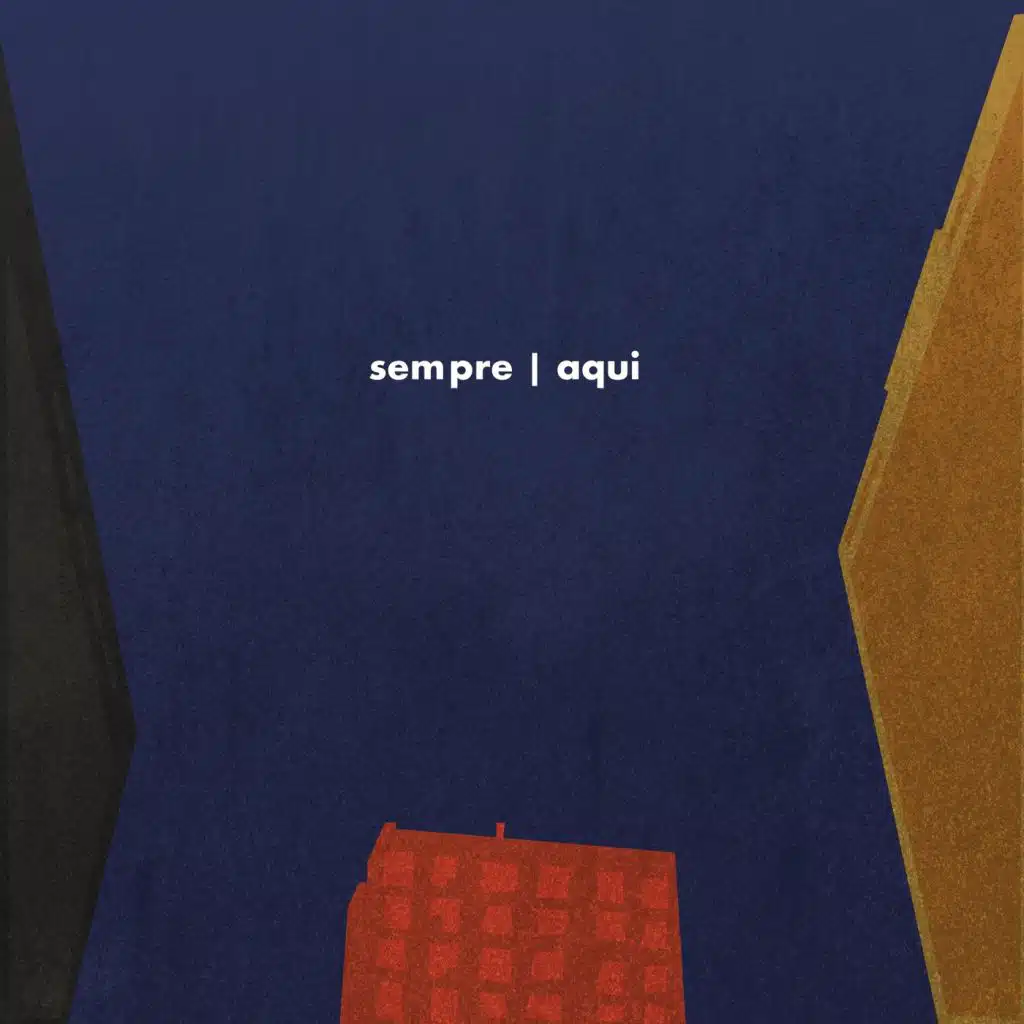 Sempre | Aqui