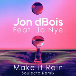 Make It Rain (Soulecta Remix) [feat. Jo Nye]