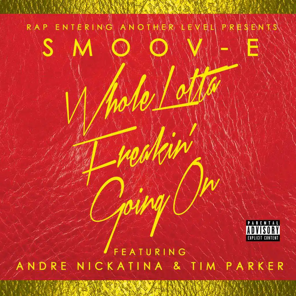 Whole Lotta Freakin' Going On (feat. Andre Nickatina & Tim Parker)