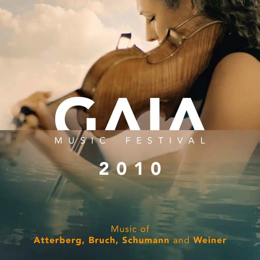 GAIA Music Festival 2010: Music of Atterberg, Bruch, Schumann & Weiner (Live)