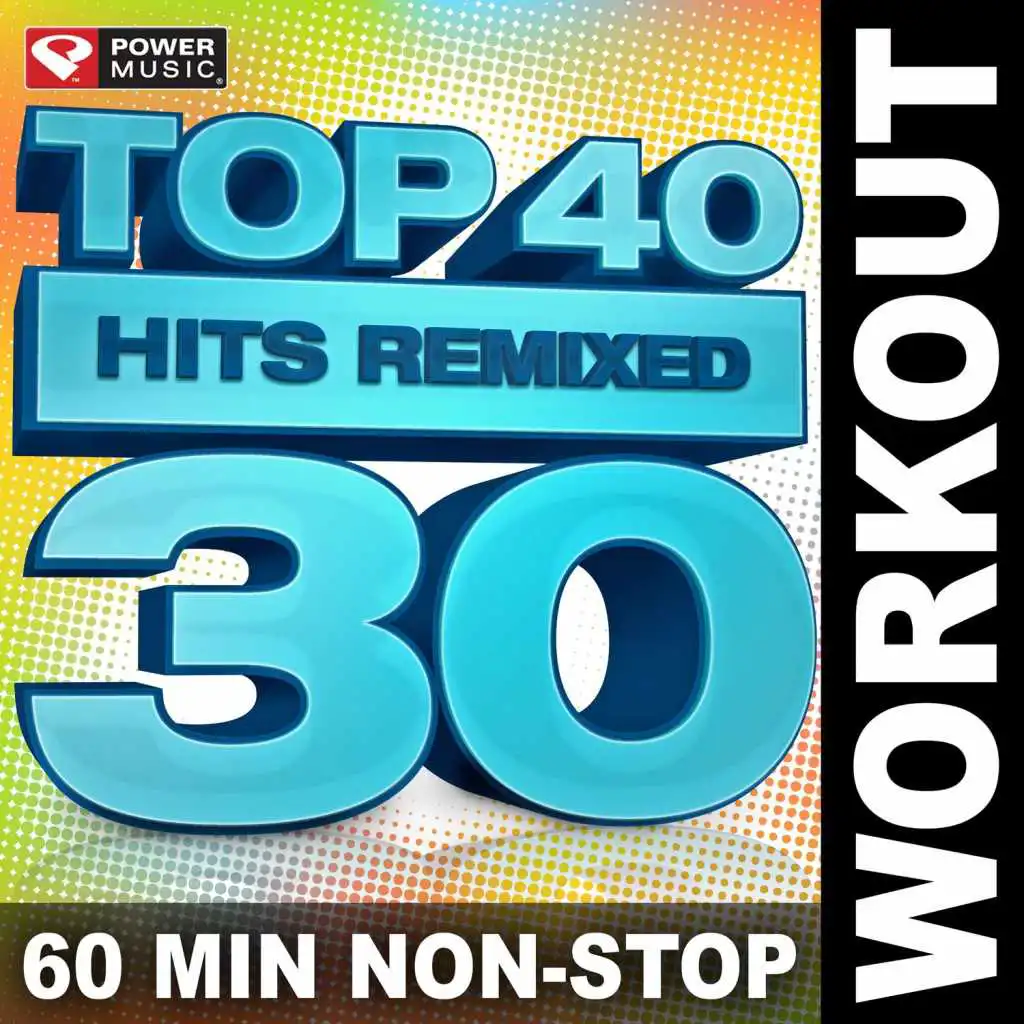 Top 40 Hits Remixed, Vol. 30