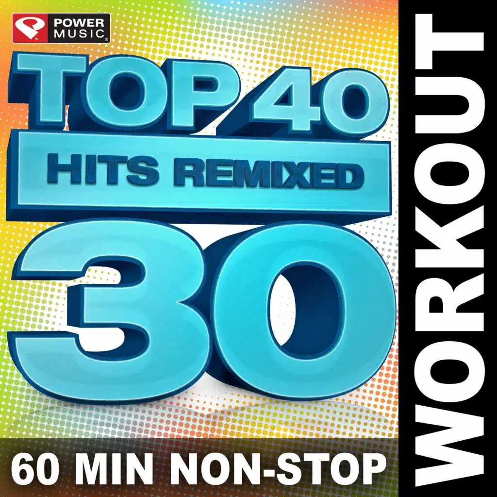 Top 40 Hits Remixed, Vol. 30