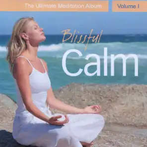 Blissful Calm - The Ultimate Meditation Album, Vol. I