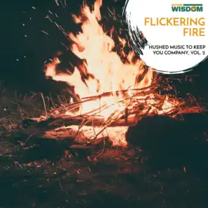Flickering Fire - Hushed Music to Keep You Company, Vol. 2
