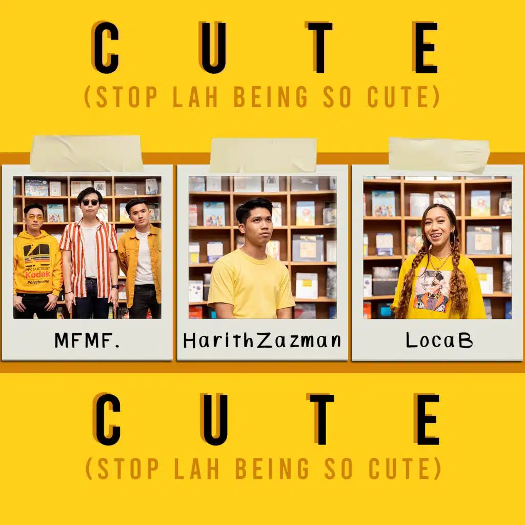 Cute (Stop Lah Being So Cute)