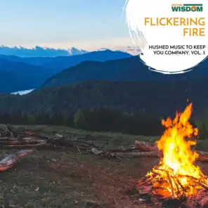 Flickering Fire - Hushed Music to Keep You Company, Vol. 3
