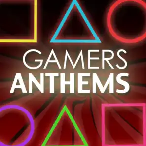 Gamers Anthems