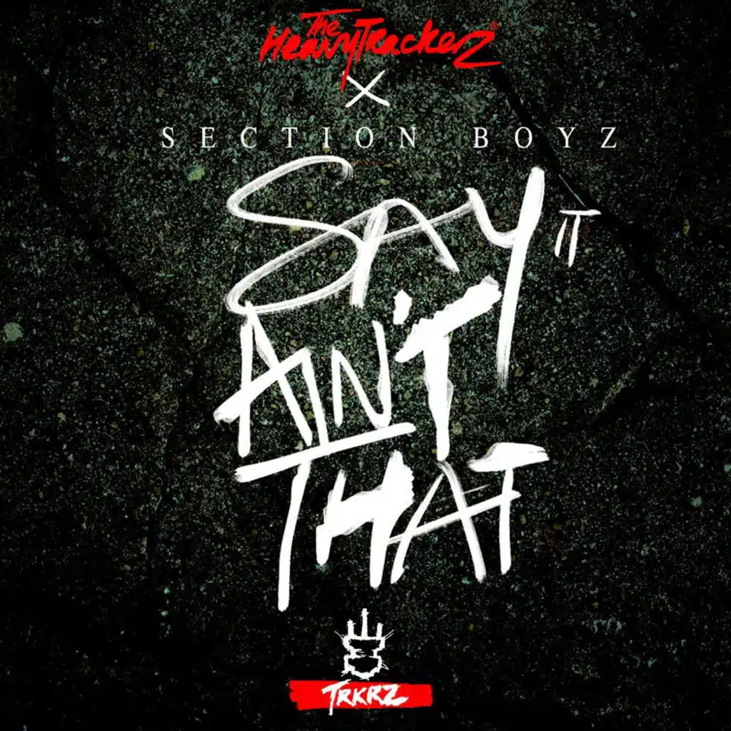 Say It Ain't That (feat. Section Boyz)