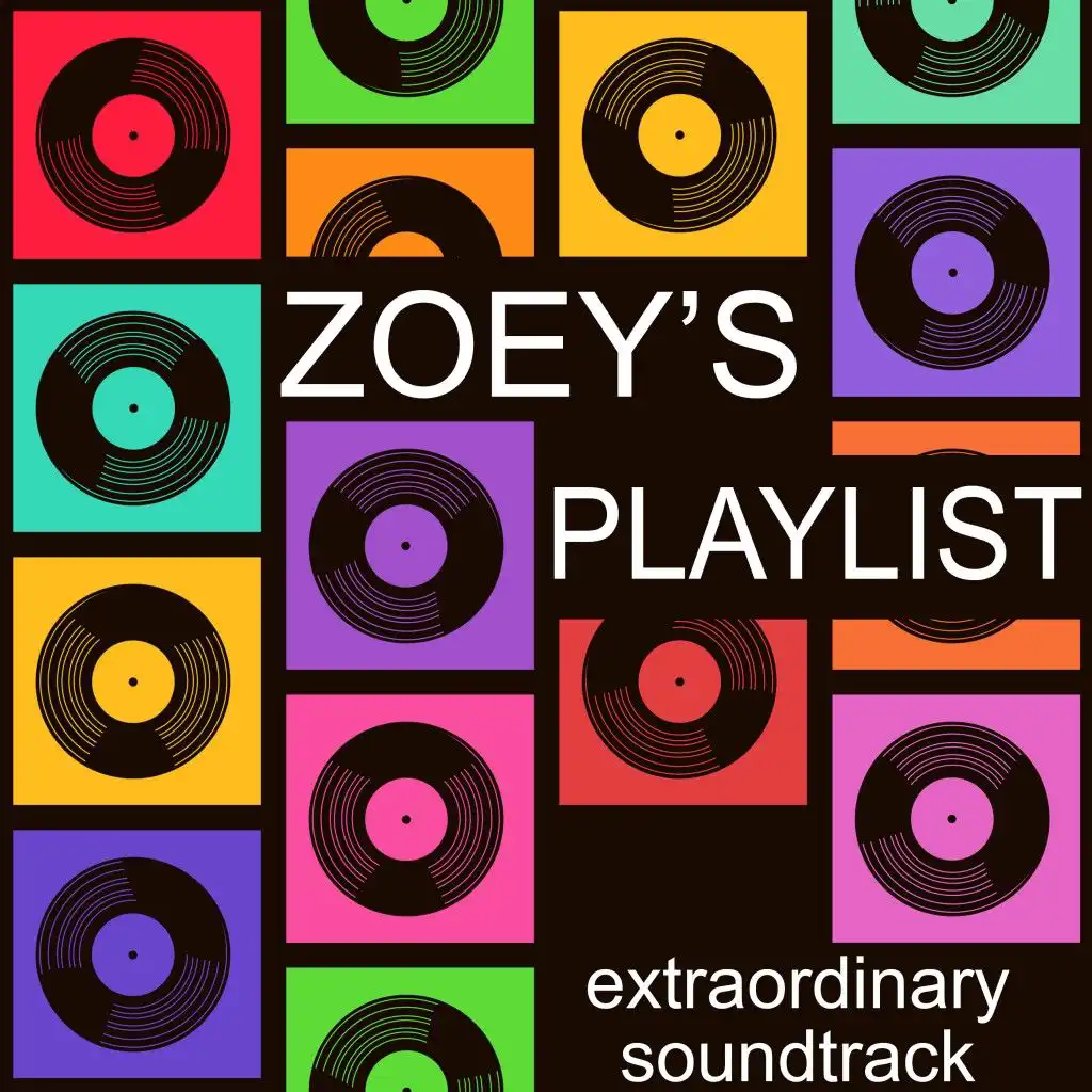 Zoey's Playlist (Extraordinary Soundtrack) [Inspired]