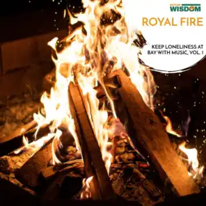 Royal Fire - Keep Loneliness at Bay with Music, Vol. 1