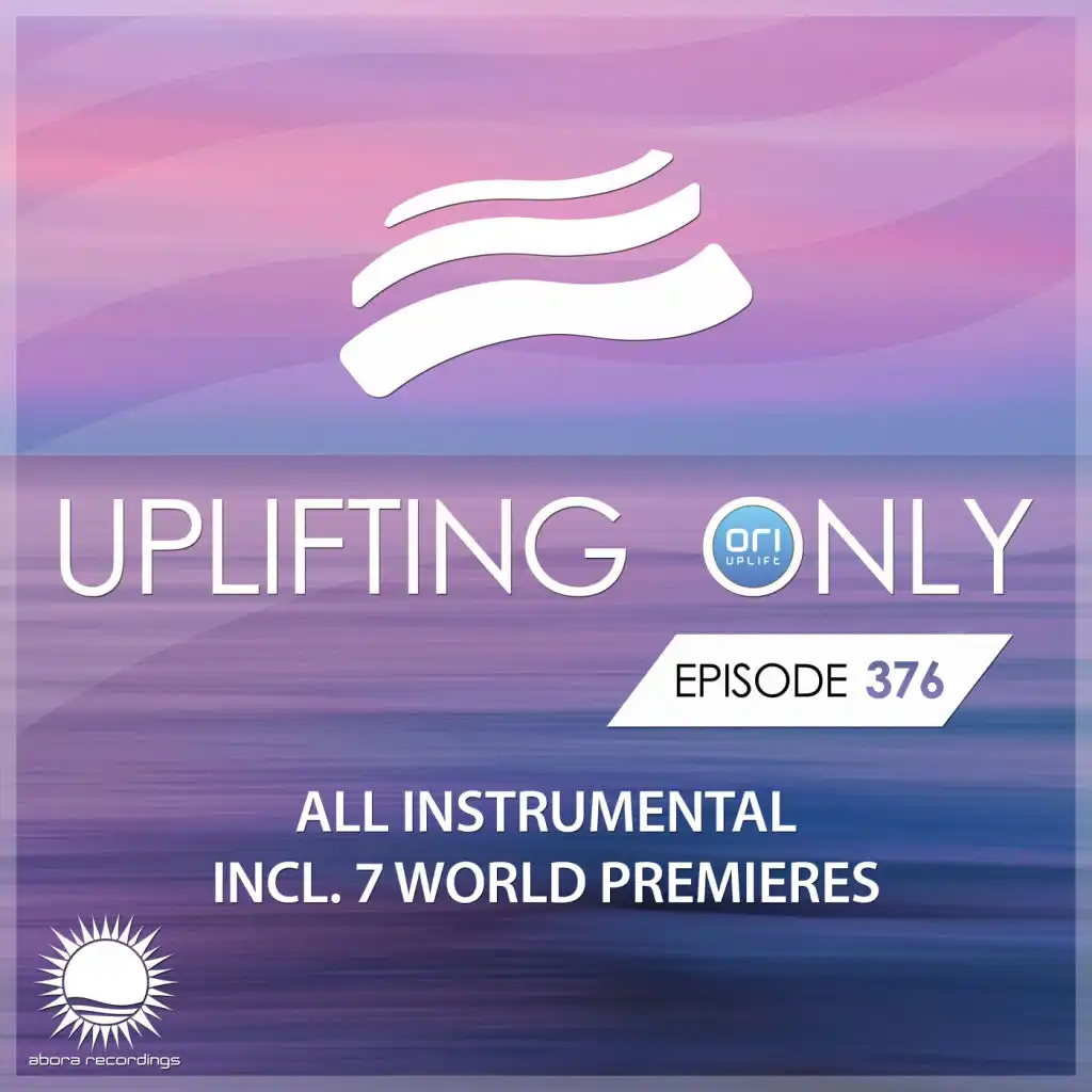 Uplifting Only [UpOnly 376] (Deb Felz: You're Listening & Fan Favorite)