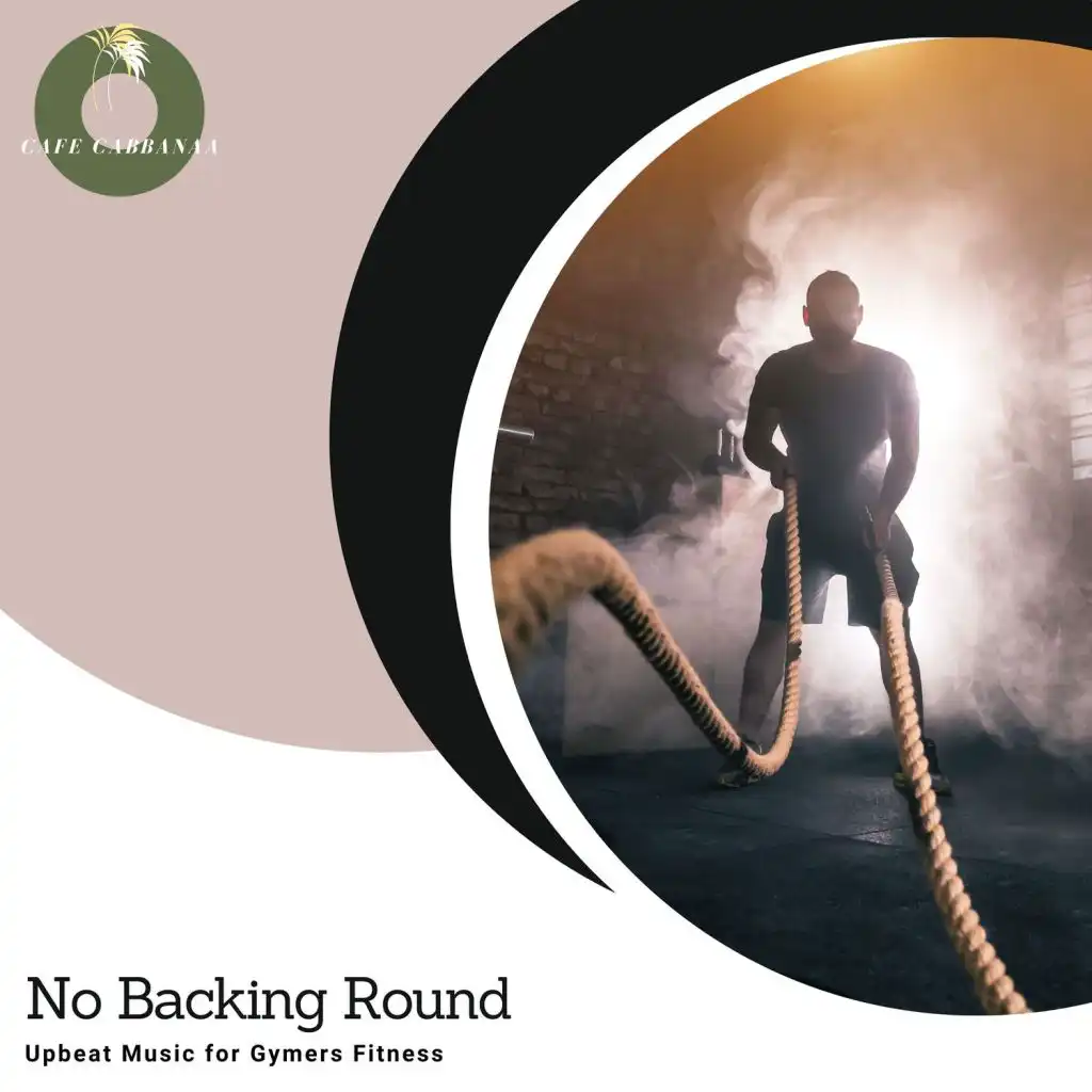 No Backing Round - Upbeat Music For Gymers Fitness