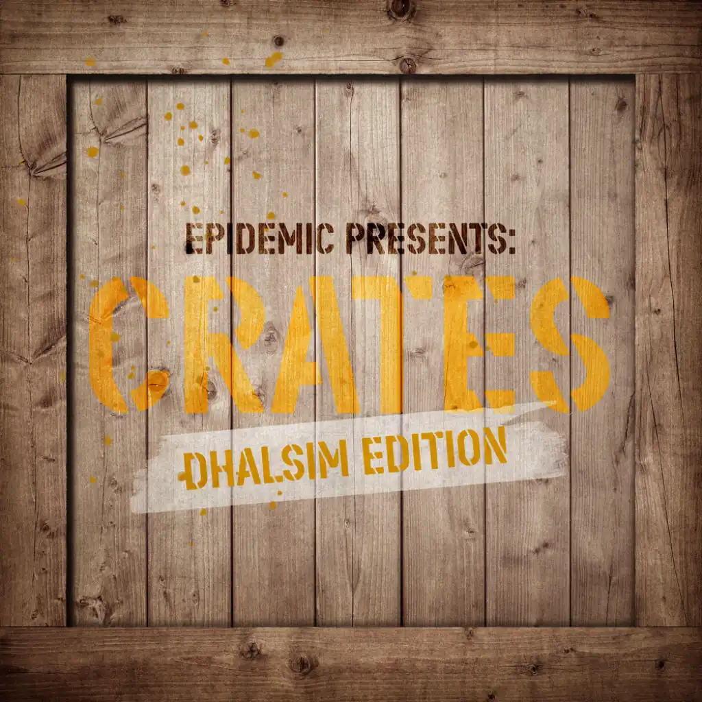 Epidemic Presents: Crates (Dhalsim Edition)