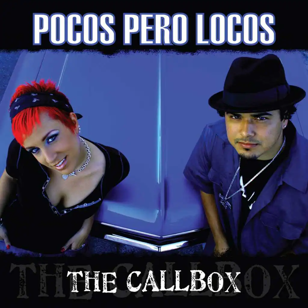 Pocos Pero Locos Presents: The Callbox
