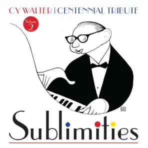 Cy Walter: Sublimities – Centennial Tribute, Vol. 2