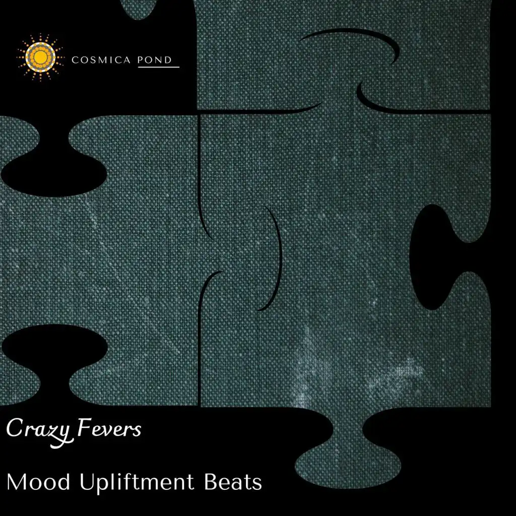 Crazy Fevers - Mood Upliftment Beats