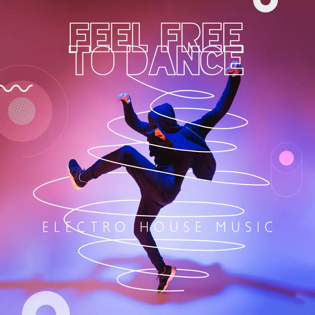Feel Free to Dance - Electro House Music