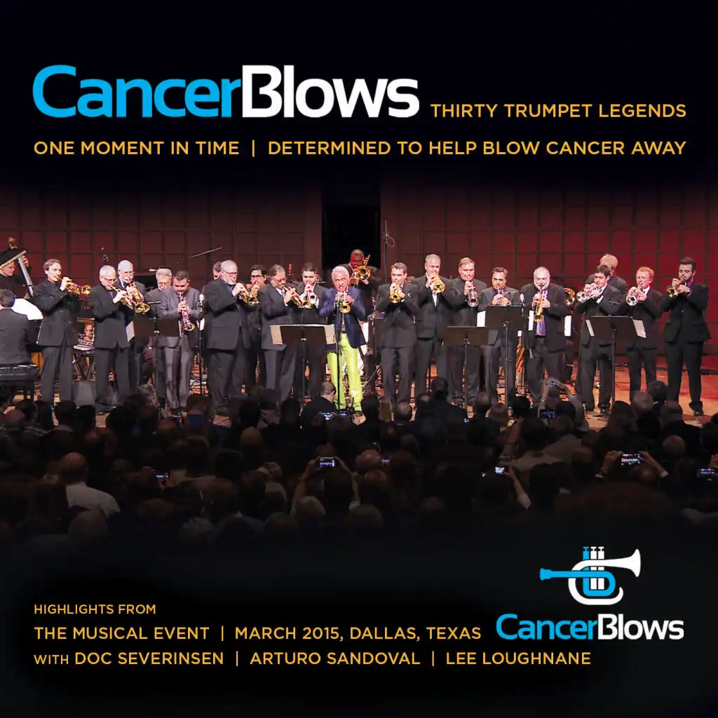 Cancer Blows: Thirty Trumpet Legends, One Moment in Time, Determined to Help Blow Cancer Away
