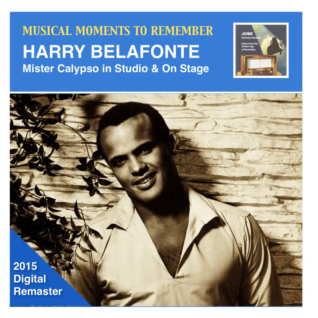 Musical Moments to Remember: Harry Belafonte – Mister Calypso in Studio & On Stage (2015 Digital Remaster)
