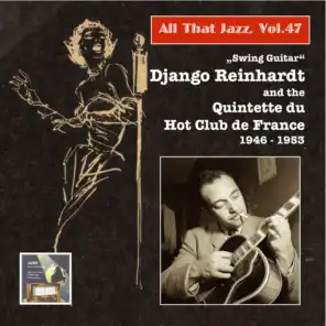 All That Jazz, Vol. 47: Swing Guitar – Django Reinhardt and the Quintette du Hot Club de France (2015 Digital Remaster)