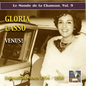 Le monde de la chanson, Vol. 9: Gloria Lasso – Venus! (2015 Digital Remaster)