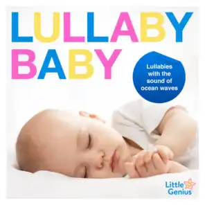 Lullaby Baby - Lullabies with the Sound of Ocean Waves