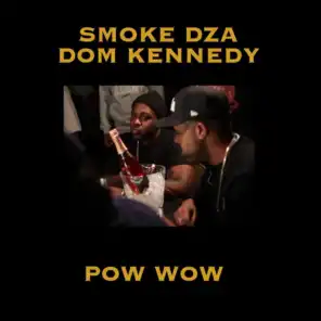 Pow Wow (feat. Dom Kennedy)