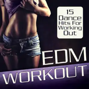 EDM Workout (15 Dance Hits for Working Out)