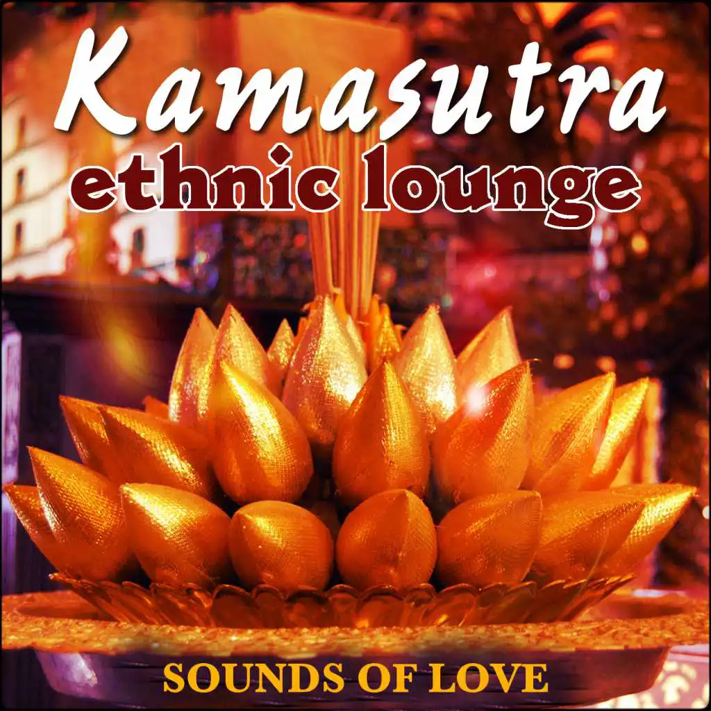 Kamasutra Ethnic Lounge - Sounds of Love