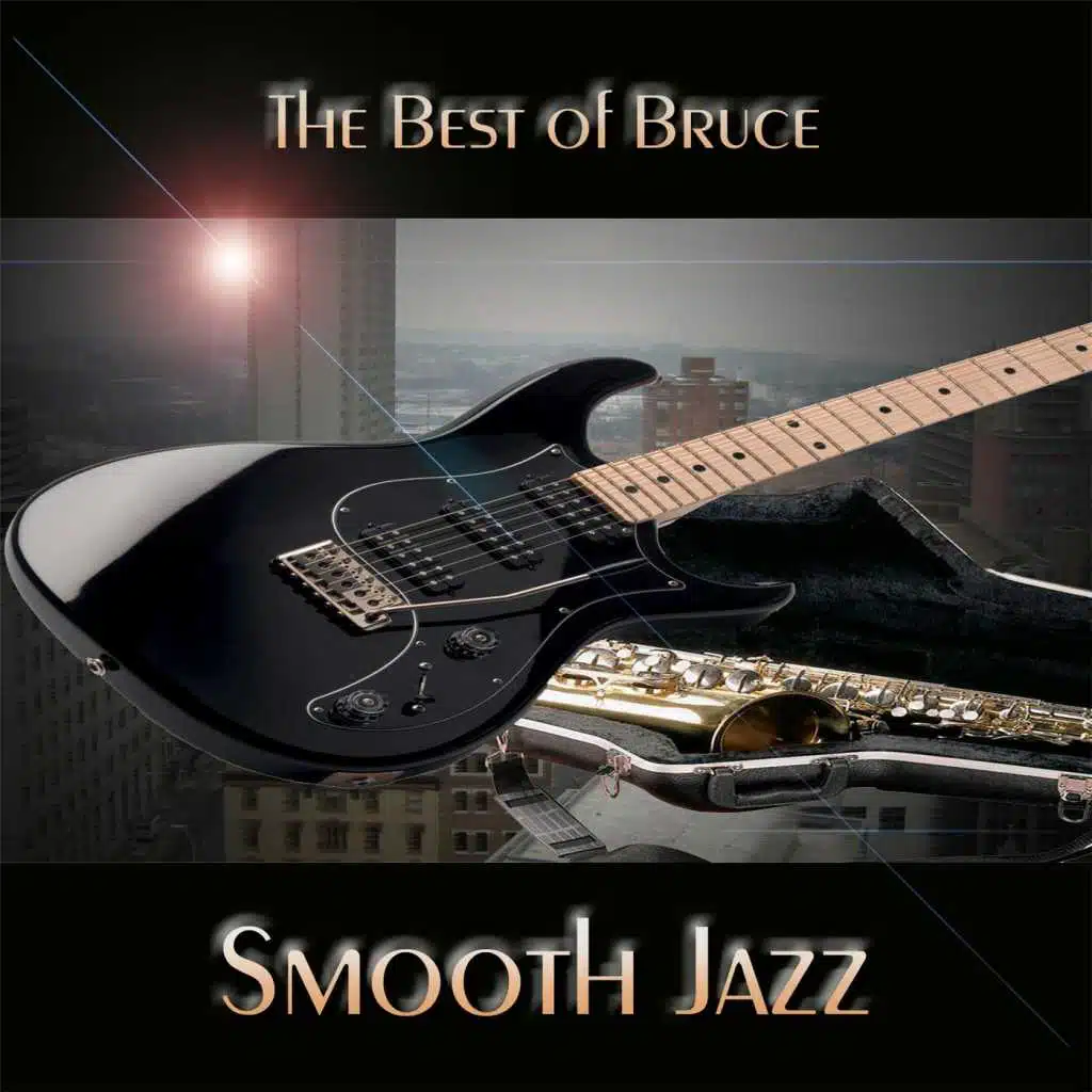 The Best of Bruce Smooth Jazz