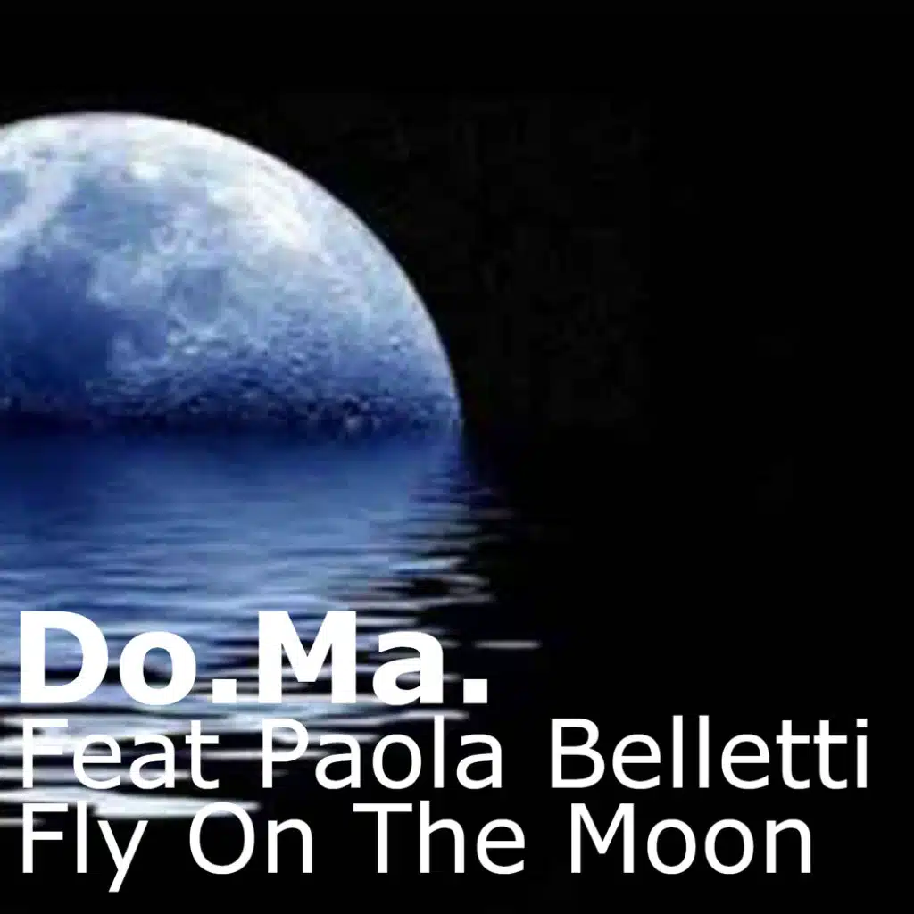 Fly On The Moon (feat. Paola Belletti)