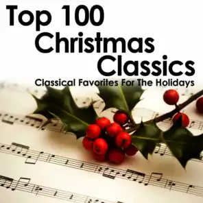 Top 100 Christmas Classics - Classical Favorites for the Holidays