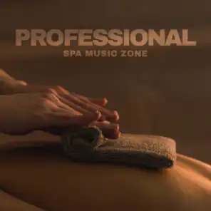 Professional Spa Music Zone - Gentle New Age Music Which is Great as a Background for Relaxing Treatments in Hotel Beauty Salons and Wellness Centers