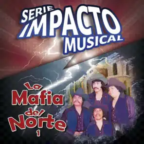 La Mafia del Norte 1 (Serie Impacto Musical)