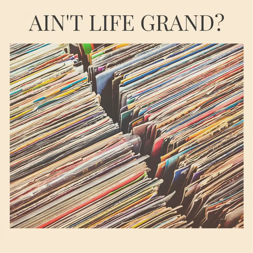 Ain't Life Grand? (feat. John Coltrane)