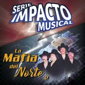 La Mafia del Norte 2 (Serie Impacto Musical)