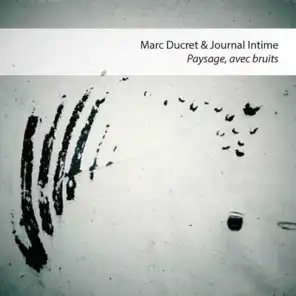 Paysage, avec bruits (feat. Sylvain Bardiau, Matthias Mahler & Frédéric Gastard)