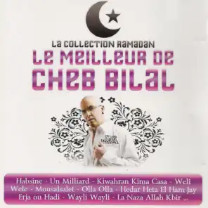 Le meilleur de Cheb Bilal (La collection Ramadan)