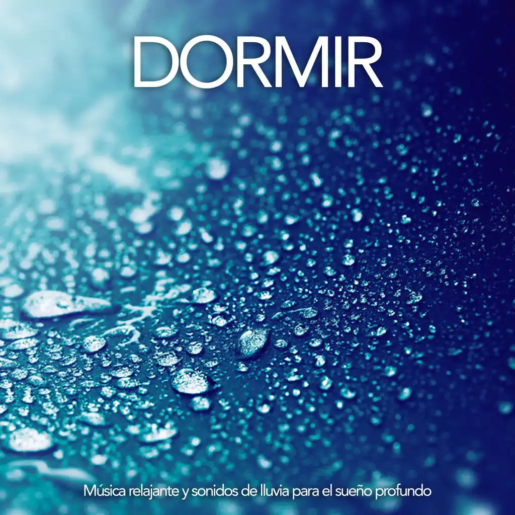 Dormir: Música relajante y sonidos de lluvia para el sueño profundo