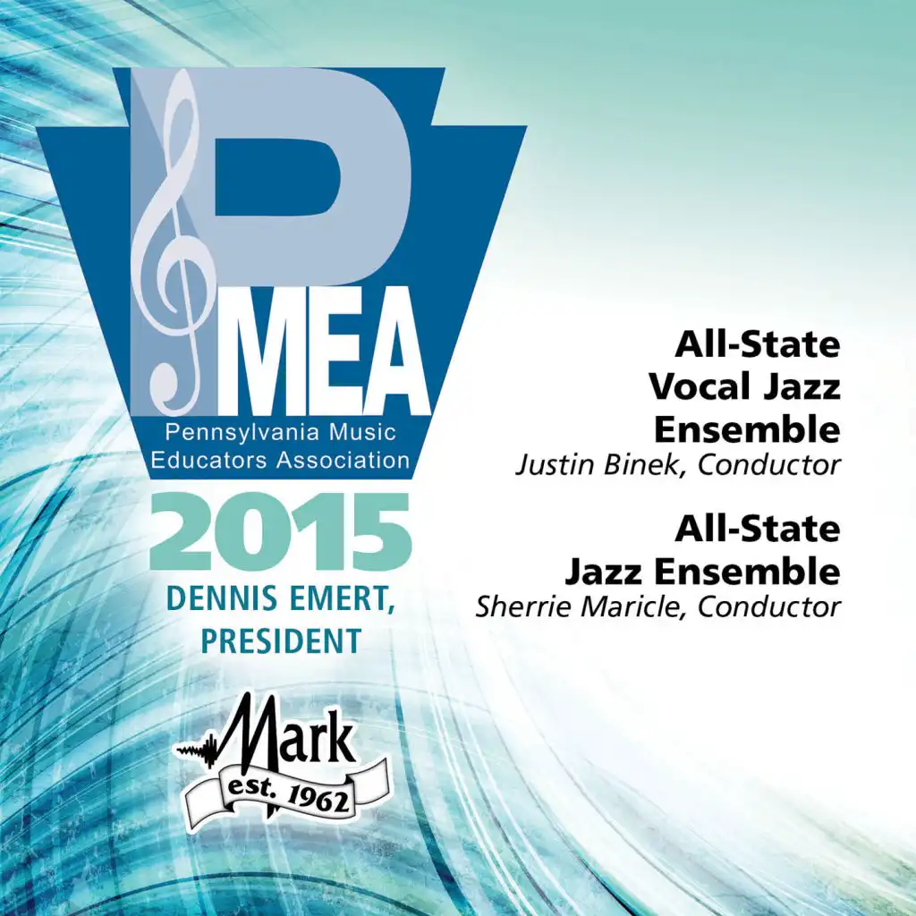 2015 Pennsylvania Music Educators Association (PMEA): All-State Vocal Jazz Ensemble & All-State Instrumental Jazz Ensemble [Live]