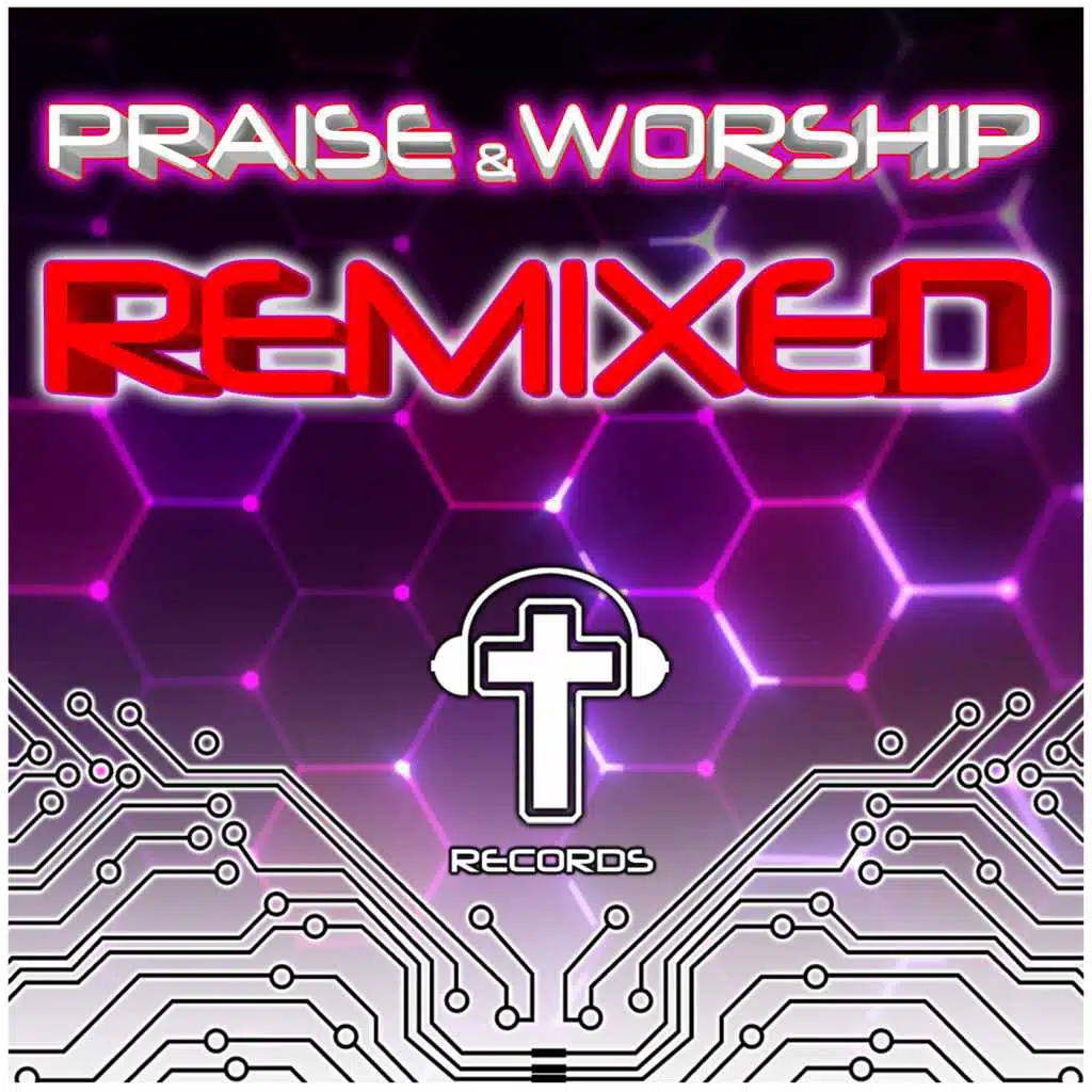 Praise and Worship Remixed